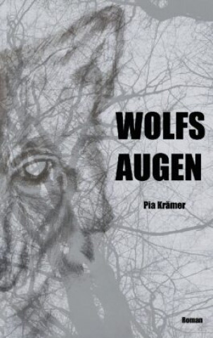 Knjiga Wolfsaugen Pia Krämer