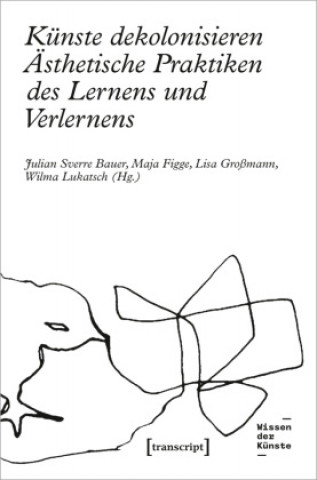Kniha Künste dekolonisieren Maja Figge