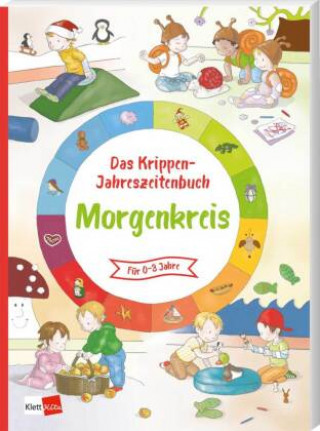 Könyv Das Krippen-Jahreszeitenbuch: Morgenkreis 