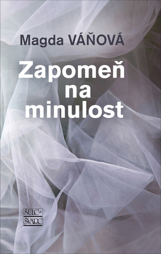 Kniha Zapomeň na minulost Magda Váňová