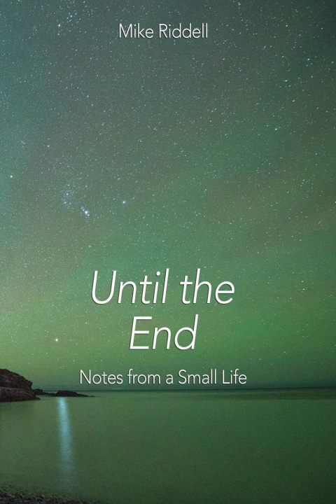 Book Until the End Mike Riddell