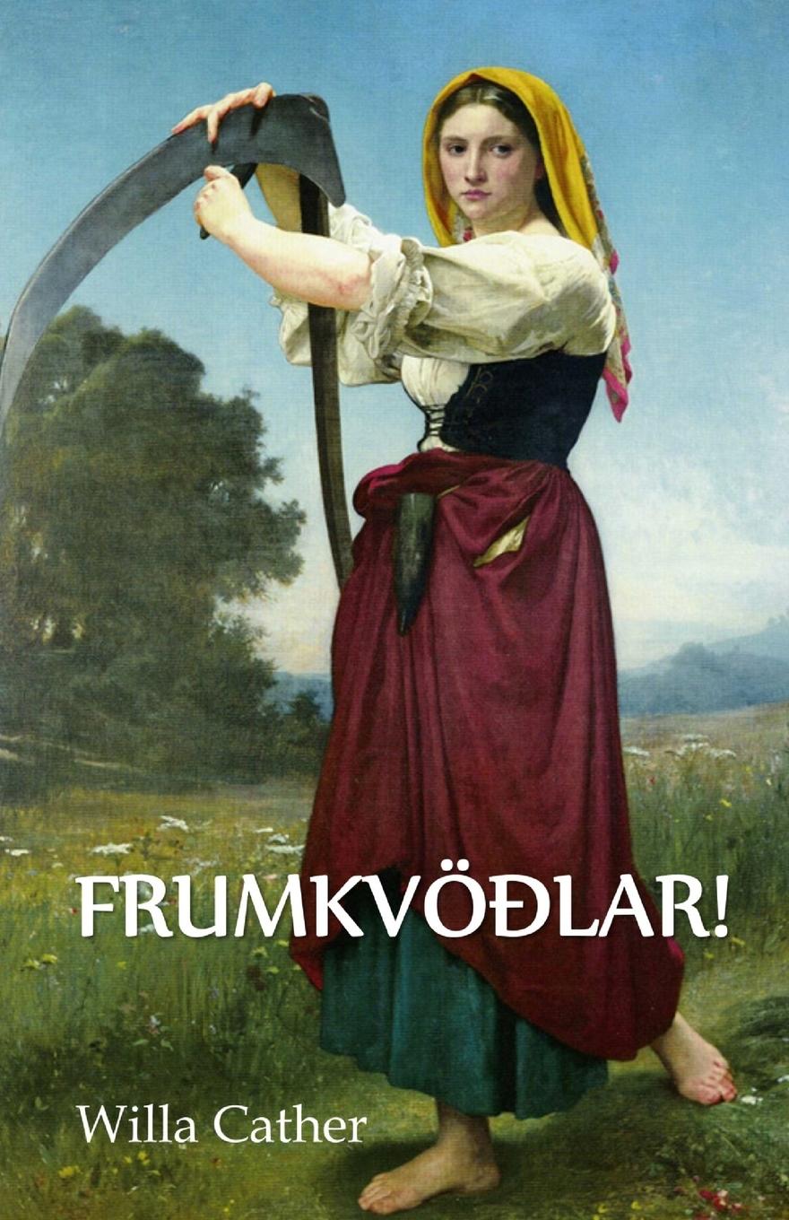 Knjiga O Frumkvoedlar! Willa Cather