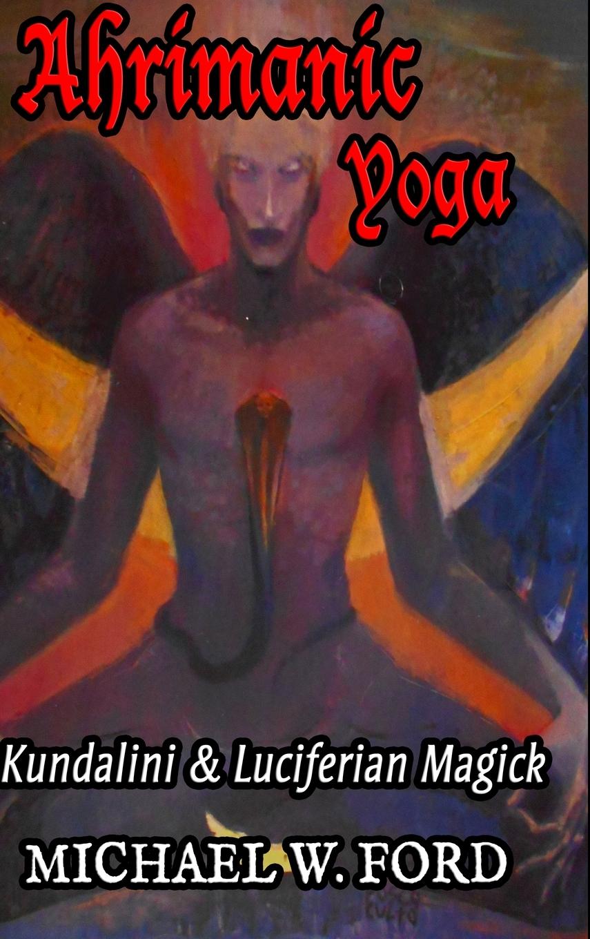 Carte Ahrimanic Yoga Michael W. Ford