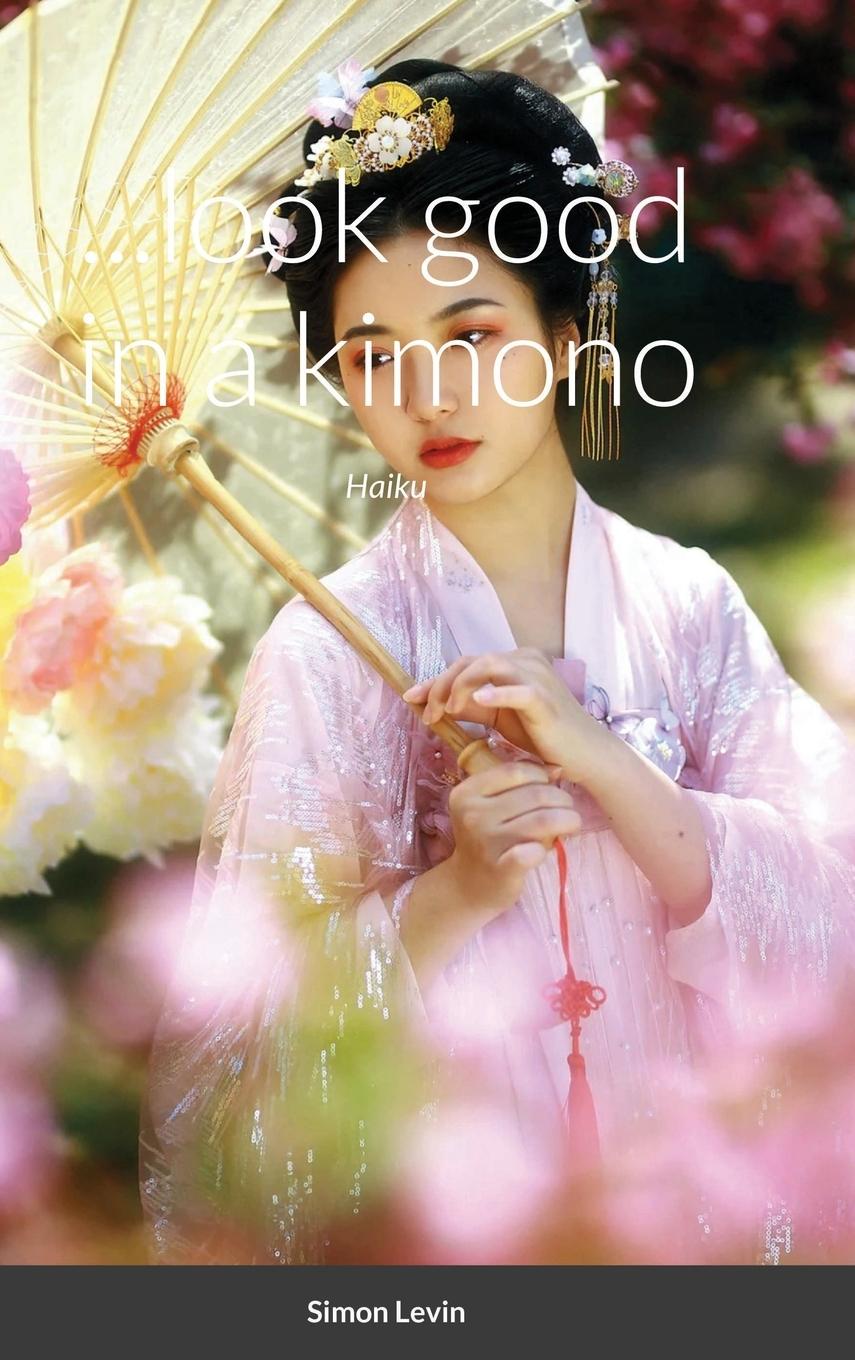 Kniha ...look good in a kimono 