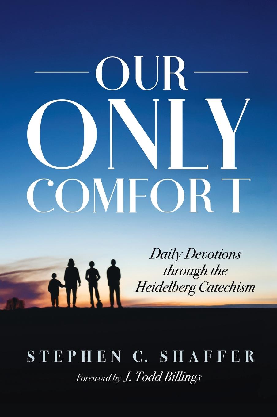 Buch Our Only Comfort Stephen C. Shaffer