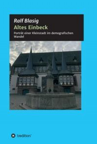 Knjiga Altes Einbeck Ralf Blasig