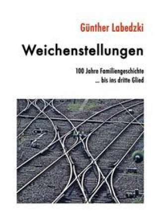 Knjiga Weichenstellungen Günther Labedzki