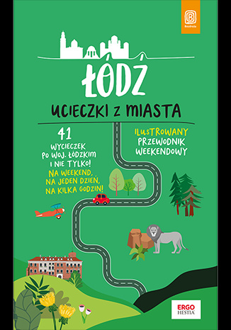 Kniha Łódź Ucieczki z miasta Ilustrowany przewodnik weekendowy Warszawski Adam