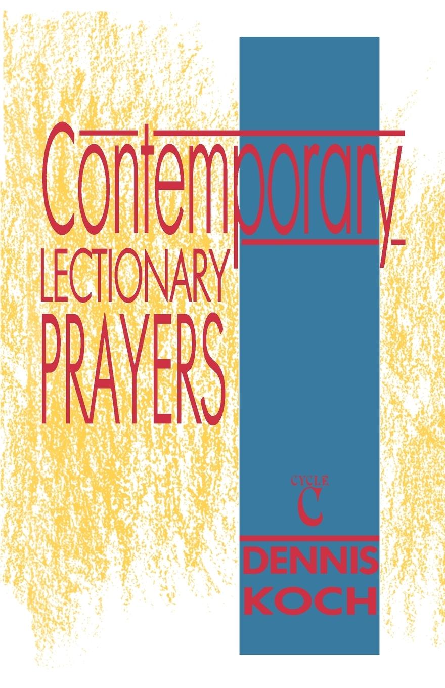 Knjiga Contemporary Lectionary Prayers, Cycle C Dennis Koch