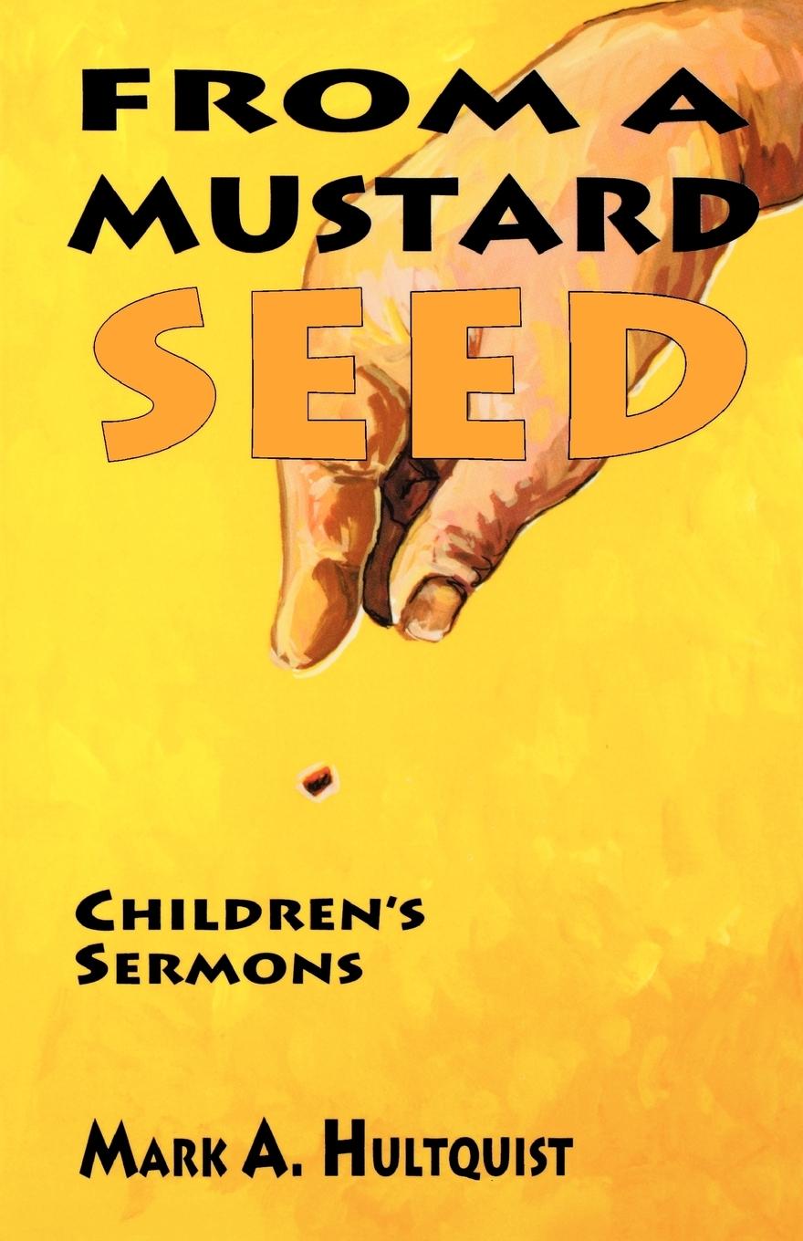 Knjiga From a Mustard Seed Mark A. Hultquist