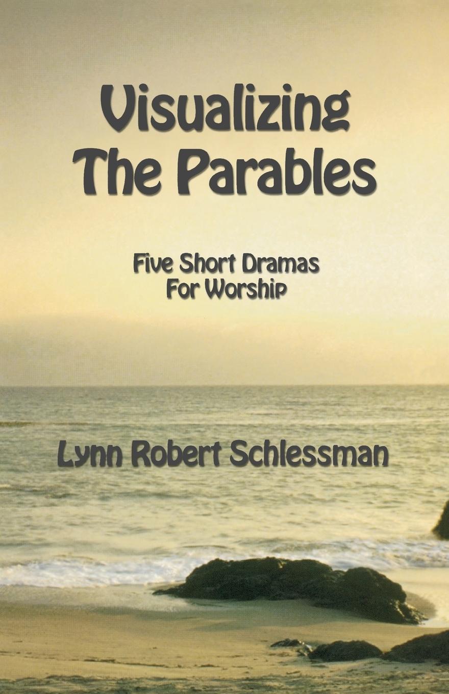 Knjiga Visualizing the Parables Lynn Robert Schlessman