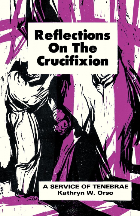 Buch Reflections on the Crucifixion Kathryn W. Orso