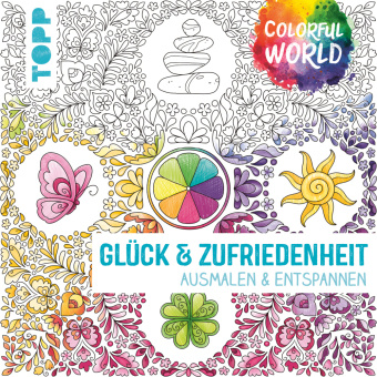 Könyv Colorful World - Glück & Zufriedenheit Natascha Pitz