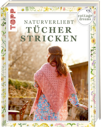 Книга Cottage Dreams - Naturverliebt Tücher stricken 