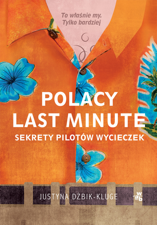 Könyv Polacy last minute. Sekrety pilotów wycieczek Justyna Dżbik-Kluge