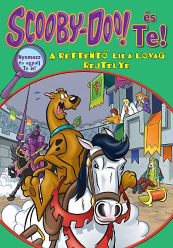 Kniha Scooby-Doo és Te! - A rettentő Lila Lovag rejtélye James Gelsey