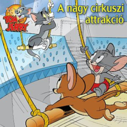 Kniha Tom és Jerry - A nagy cirkusz attrakció 