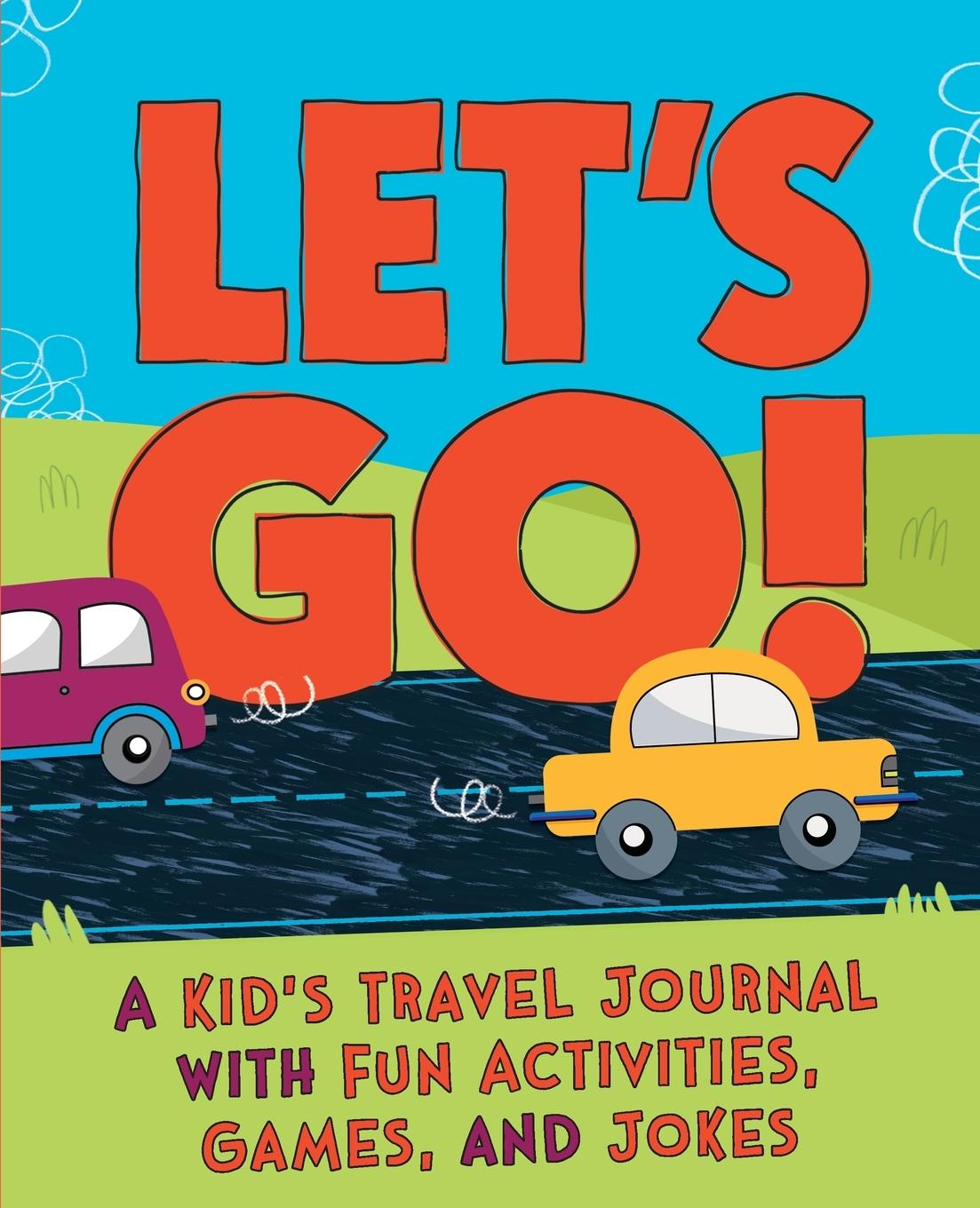 Kniha Let's Go: A Kid's Travel Journal with Fun Activities, Games, and Jokes 