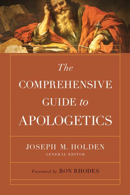 Kniha The Comprehensive Guide to Apologetics Joseph M. Holden