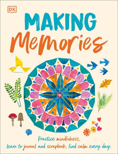 Carte Making Memories: Practice Mindfulness, Learn to Journal and Scrapbook, Find Calm Every Day 