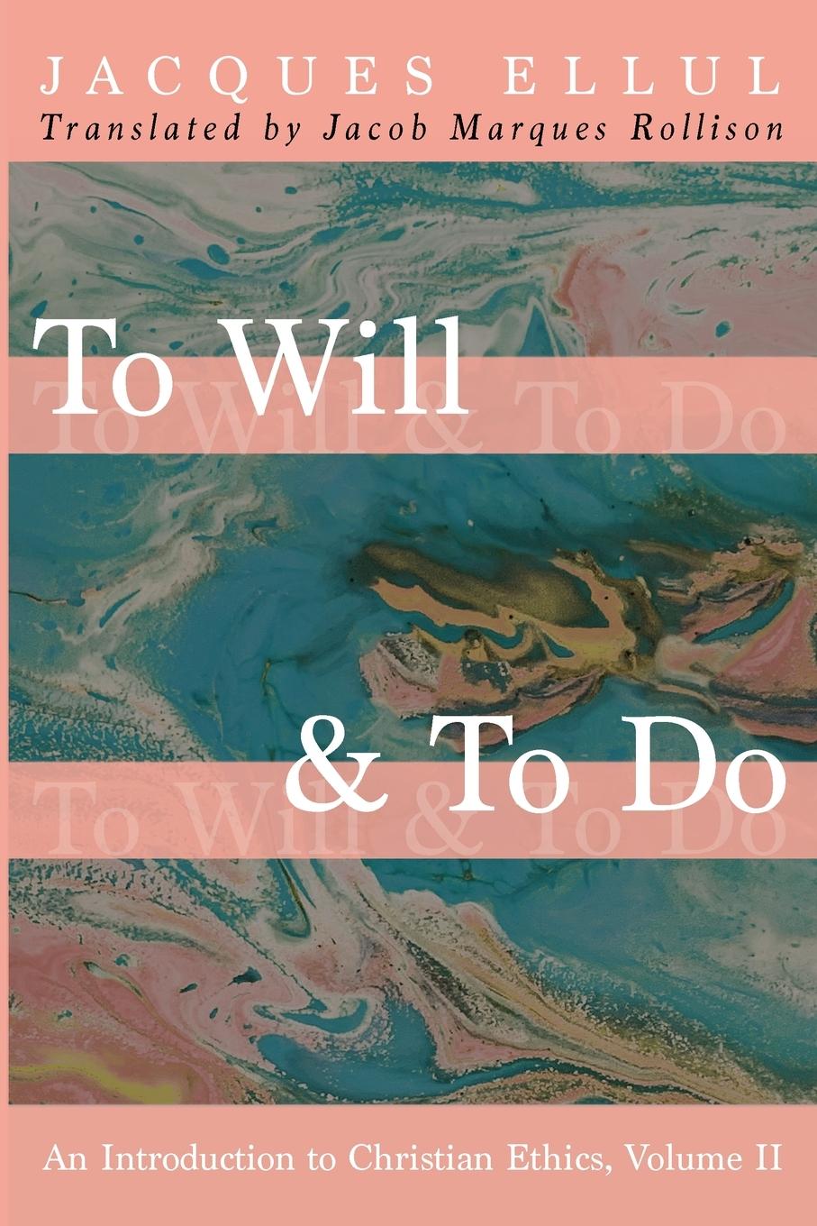 Book To Will & to Do, Volume Two Jacques Ellul