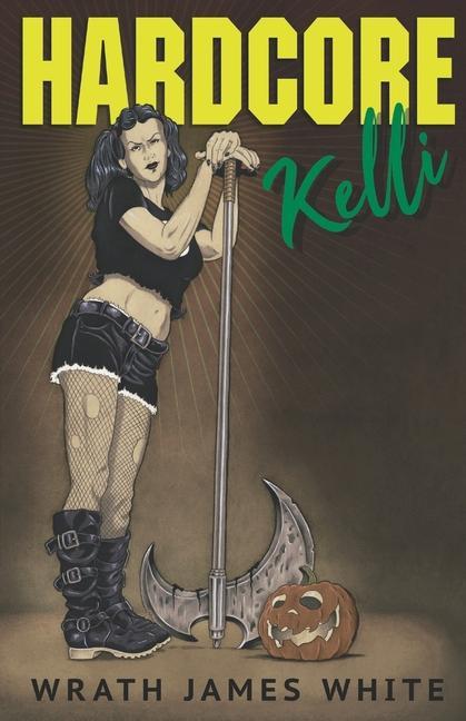 Knjiga Hardcore Kelli Wrath James White