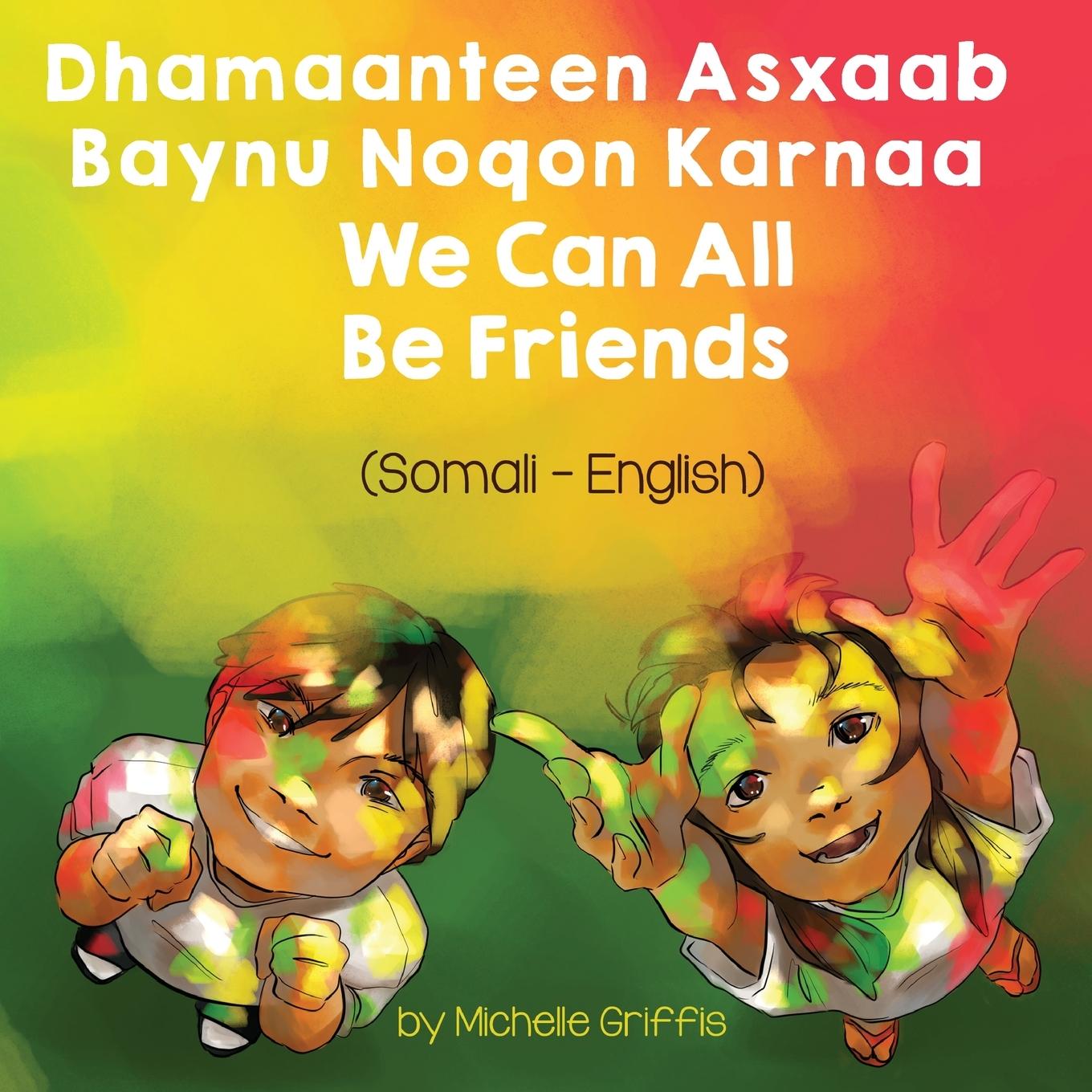 Kniha We Can All Be Friends (Somali-English) 