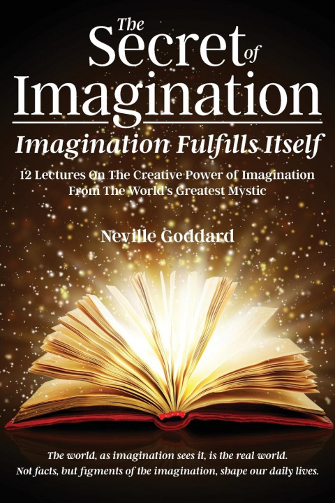 Kniha Secret of Imagination, Imagination Fulfills itself 