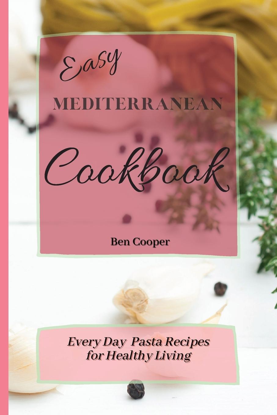 Книга Easy Mediterranean Cookbook Ben Cooper