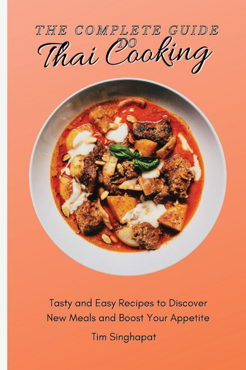 Книга Complete Guide to Thai Cooking Tim Singhapat
