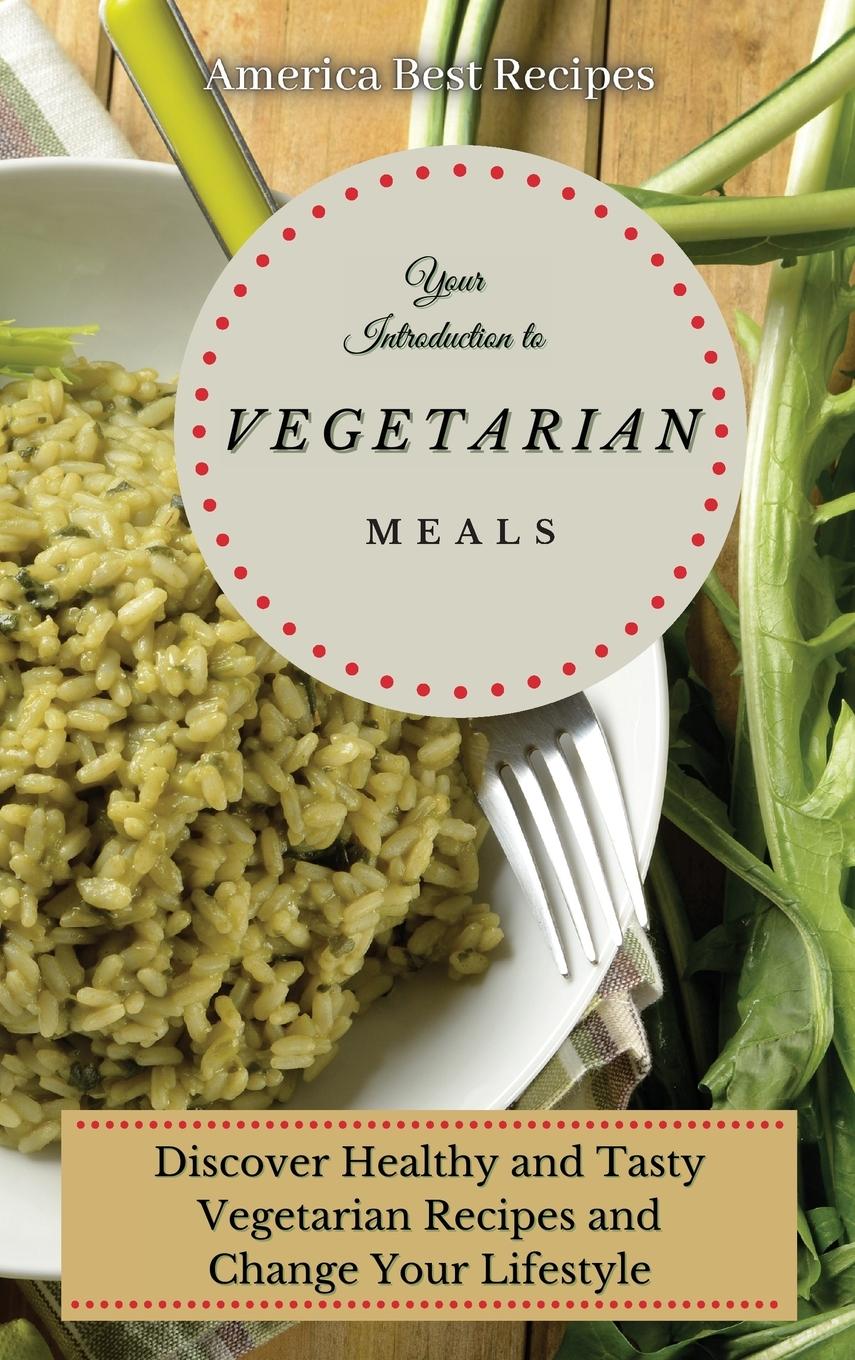 Libro Your Introduction to Vegetarian Meals America Best Recipes