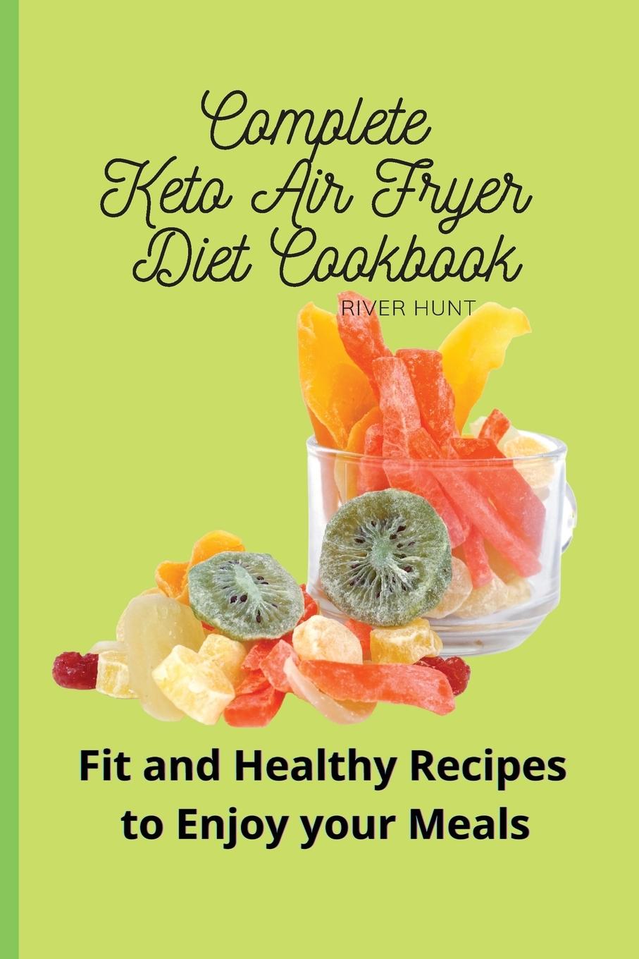 Carte Complete Keto Air Fryer Diet Cookbook 