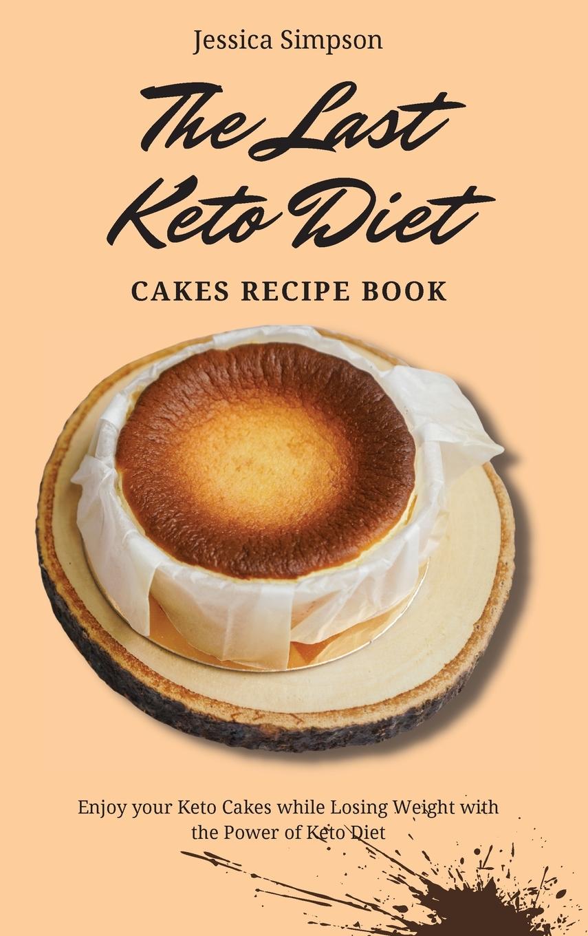 Книга Last Keto Diet Cakes Recipe Book 