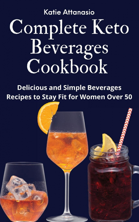 Kniha Complete Keto Beverages Cookbook 