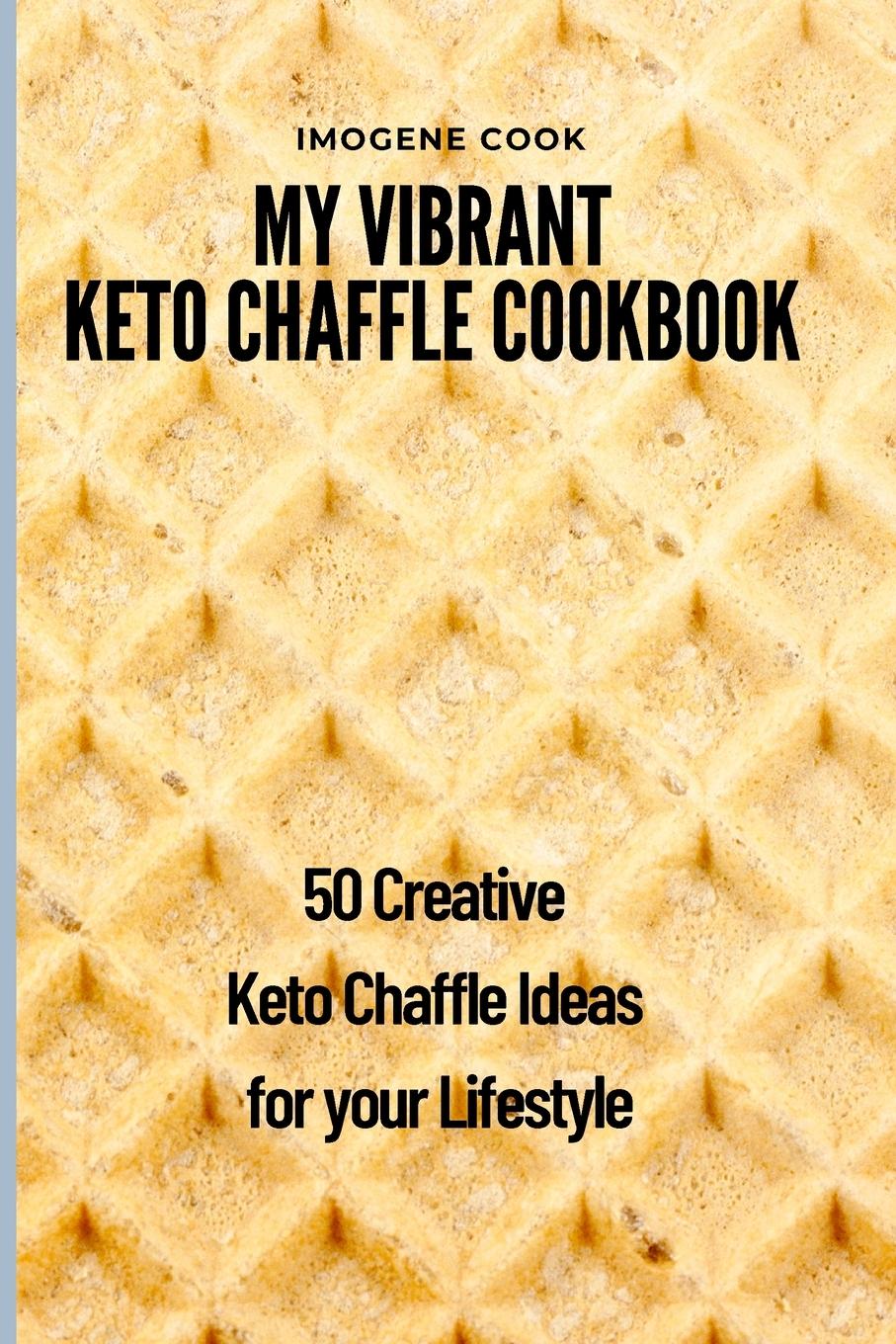 Kniha My Vibrant Keto Chaffle Cookbook 