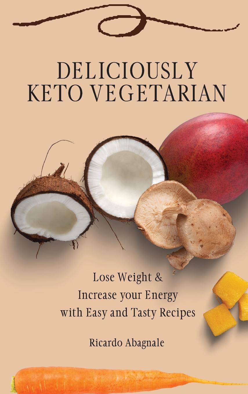 Libro Deliciously Keto Vegetarian Ricardo Abagnale