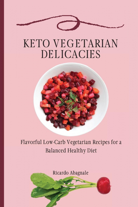 Kniha Keto Vegetarian Delicacies Ricardo Abagnale