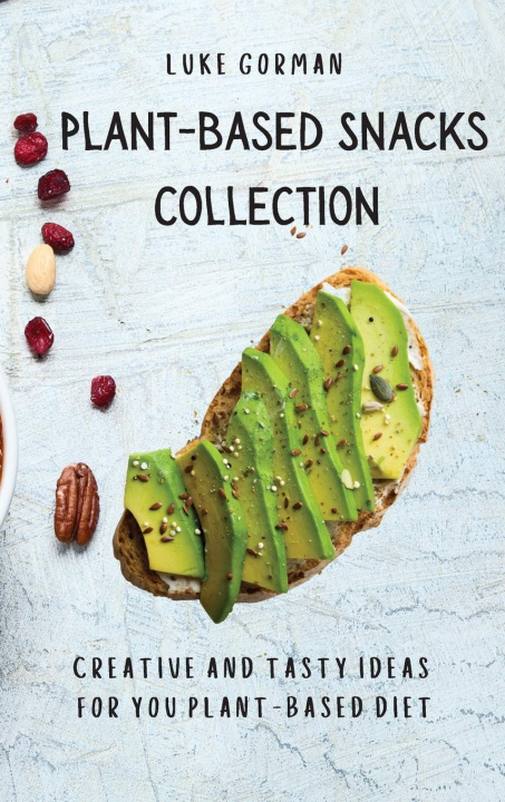 Kniha Plant-Based Snacks Collection Luke Gorman