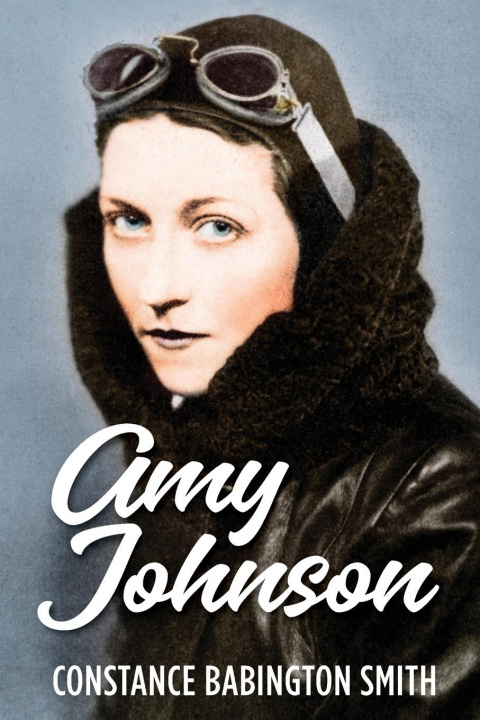 Knjiga Amy Johnson Constance Babington Smith
