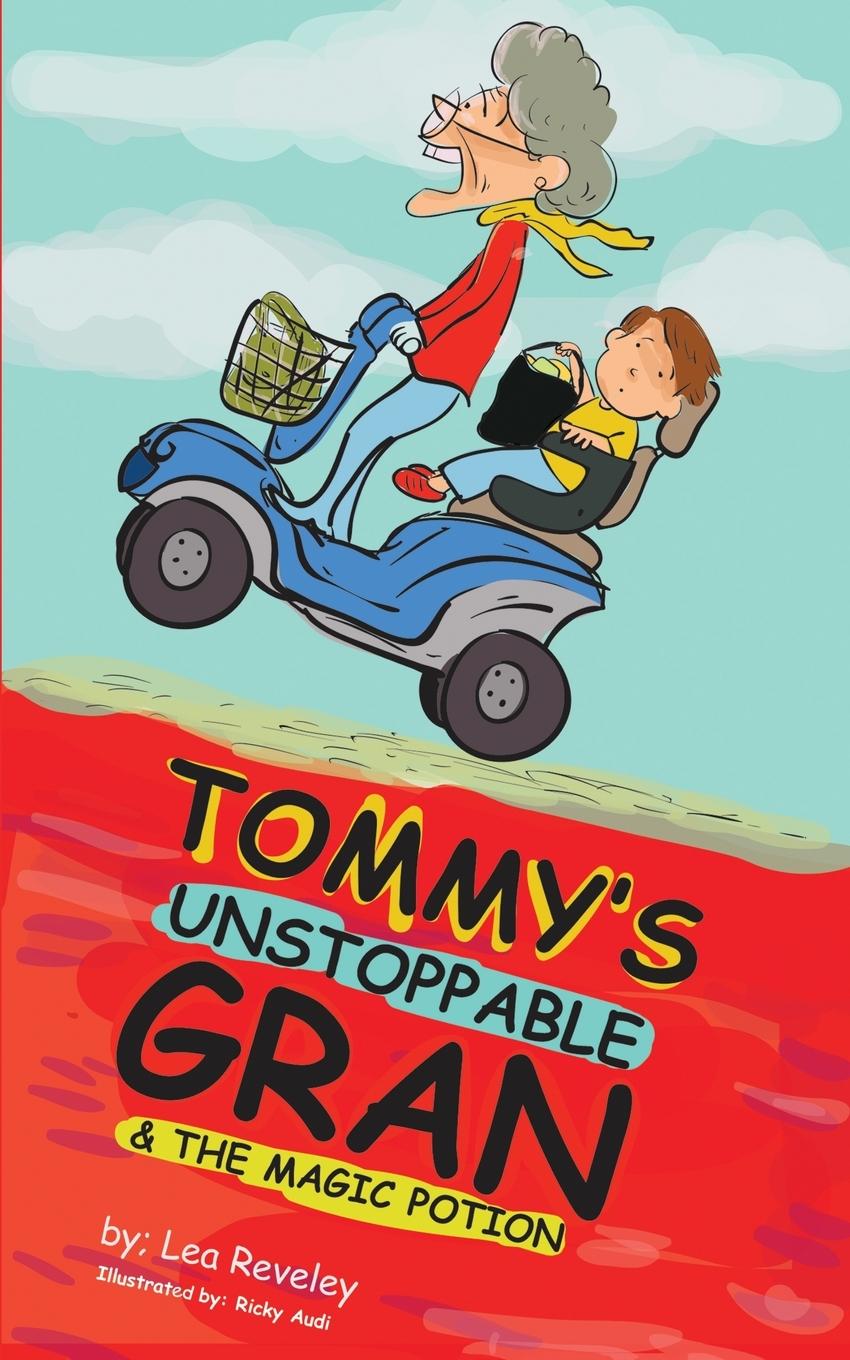 Boek Tommy's Unstoppable Gran & The Magic Potion Lea Reveley