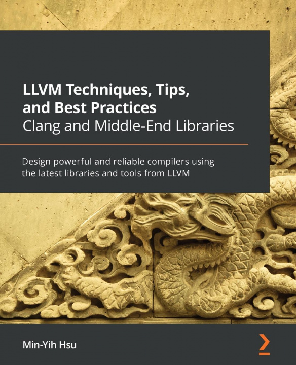 Livre LLVM Techniques, Tips, and Best Practices Clang and Middle-End Libraries 