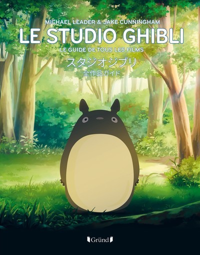 Kniha Le studio Ghibli - Le guide de tous les films - Le Guide des Films du studio Ghibli Michael Leader