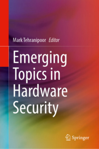 Buch Emerging Topics in Hardware Security Mark Tehranipoor