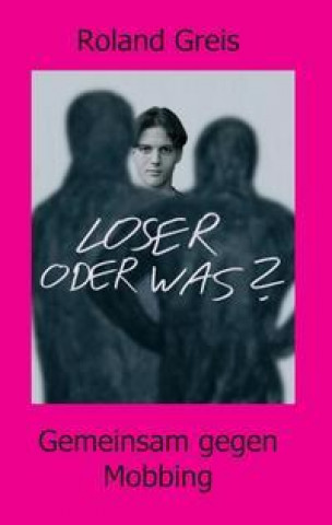 Knjiga Loser oder was? Roland Greis