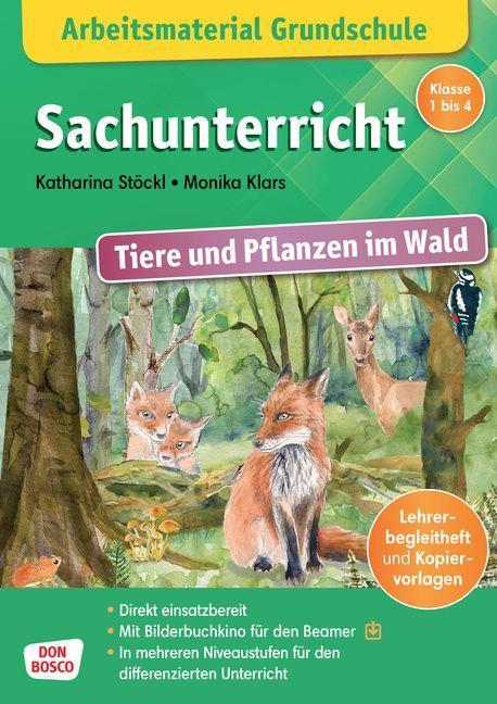 Könyv Arbeitsmaterial Grundschule. Sachunterricht. Tiere und Pflanzen im Wald Monika Klars