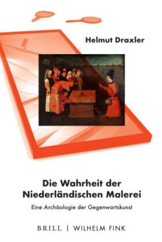 Kniha Die Wahrheit der Niederländischen Malerei 