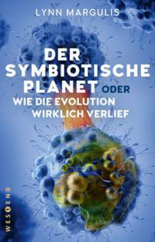 Kniha Der symbiotische Planet oder Wie die Evolution wirklich verlief Sebastian Vogel