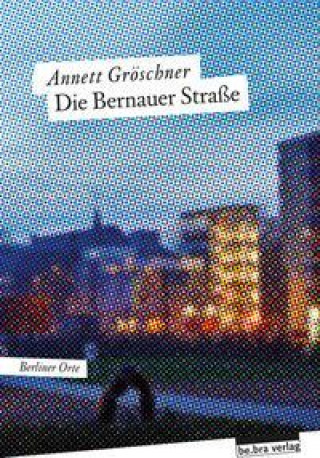 Книга Die Bernauer Straße Annett Gröschner