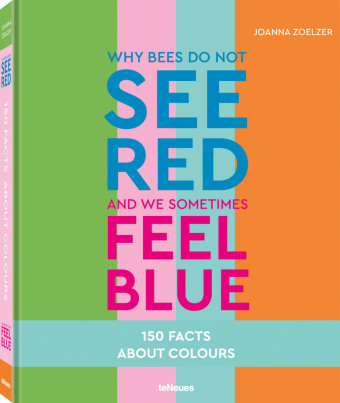 Knjiga Why bees do not see red and we sometimes feel blue Joanna Zoelzer