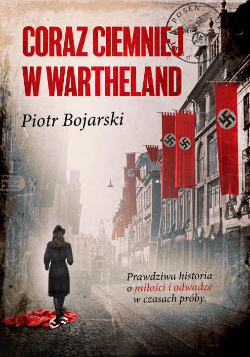Kniha Coraz ciemniej w Wartheland Piotr Bojarski